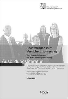 Lösungen - Rechtsfragen zum Versicherungsvertrag: Von der Anbahnung bis zur Leistungserstellung - Ausbildungsliteratur