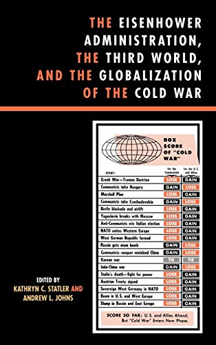 The Eisenhower Administration, the Third World, and the Globalization of the Cold War (The Harvard Cold War Studies Book Series)