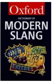 The Oxford Dictionary of Modern Slang (Oxford Paperback Reference)