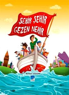 ŞEHİR ŞEHİR GEZEN NEHİR