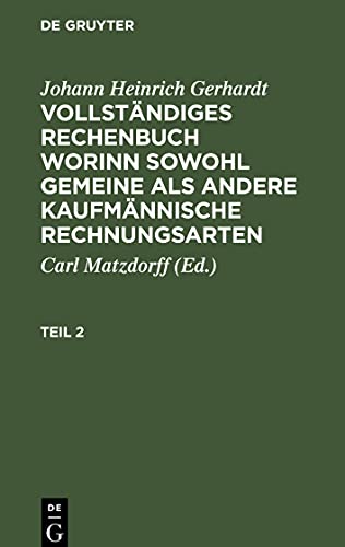 Vollständiges Rechenbuch worinn sowohl gemeine als andere Kaufmännische Rechnungsarten, Teil 2, Vollständiges Rechenbuch worinn sowohl gemeine als andere Kaufmännische Rechnungsarten Teil 2
