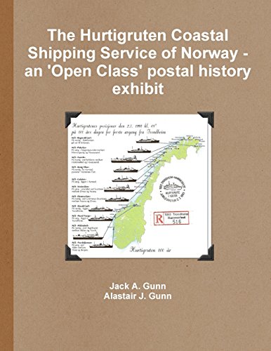 The Hurtigruten Coastal Shipping Service of Norway- An 'Open Class'postal history exhibit