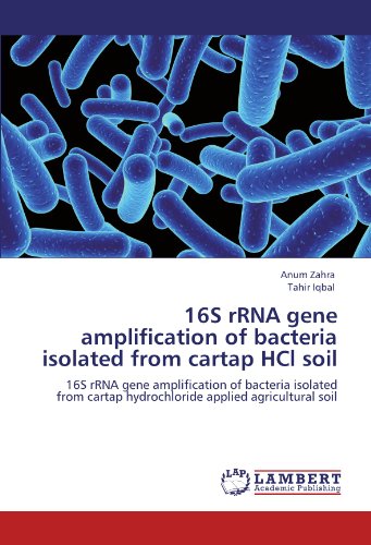 16S rRNA gene amplification of bacteria isolated from cartap HCl soil: 16S rRNA gene amplification of bacteria isolated from cartap hydrochloride applied agricultural soil