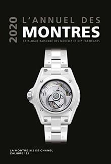 L'annuel des montres 2020 : catalogue raisonné des modèles et des fabricants