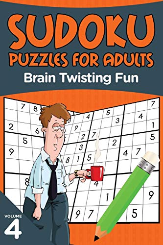 Sudoku Puzzles for Adults: Brain Twisting Fun Volume 4