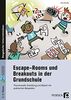 Escape-Rooms und Breakouts in der Grundschule: Themenwahl, Erstellung und Ablauf (2. bis 4. Klasse)