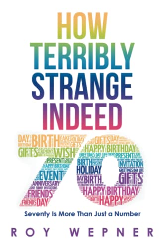 HOW TERRIBLY STRANGE INDEED: Seventy Is More Than Just a Number