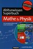 Abiturwissen Superbuch Mathe & Physik. DVD-ROM