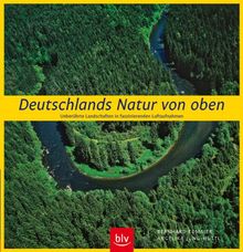 Deutschlands Natur von oben: Unberührte Landschaften in faszinierenden Luftaufnahmen