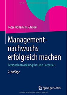 Managementnachwuchs erfolgreich machen: Personalentwicklung für High Potentials