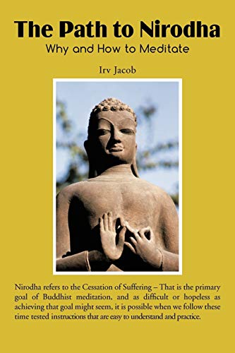 The Path to Nirodha: Why and How to Meditate: Why and How of Meditation