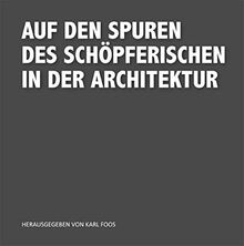 Auf den Spuren des Schöpferischen in der Architektur