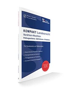 KOMPAKT Landesrecht - NRW: Auf knapp 100 Seiten: Probleme und Definitionen im Überblick (KOMPAKT: Grundsätzlich jeder Problembereich auf 2 Seiten dargestellt)