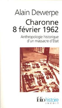 Charonne, 8 février 1962 : anthropologie historique d'un massacre d'Etat