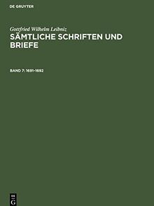 Sämtliche Schriften und Briefe, Band 7, Sämtliche Schriften und Briefe (1691¿1692)