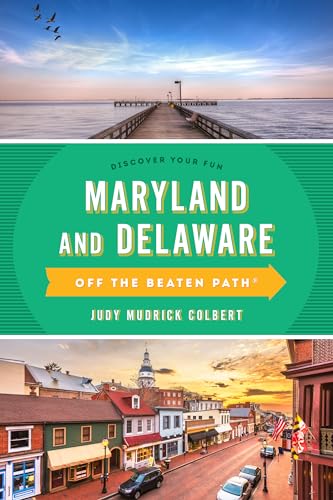 Maryland and Delaware Off the Beaten Path®: A Guide to Unique Places