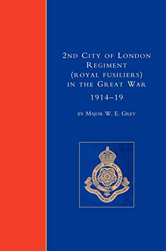 2ND CITY OF LONDON REGIMENT (ROYAL FUSILIERS) IN THE GREAT WAR (1914-1919)