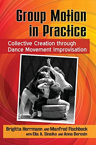 Brigitta Herrmann Group Motion In Practice, Collective Creation Through Dance Movement Improvisation