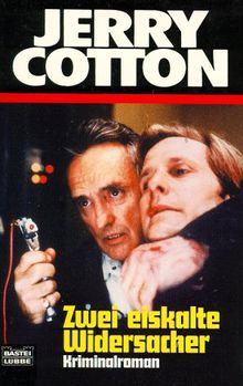 Jerry Cotton. Zwei eiskalte Widersacher.