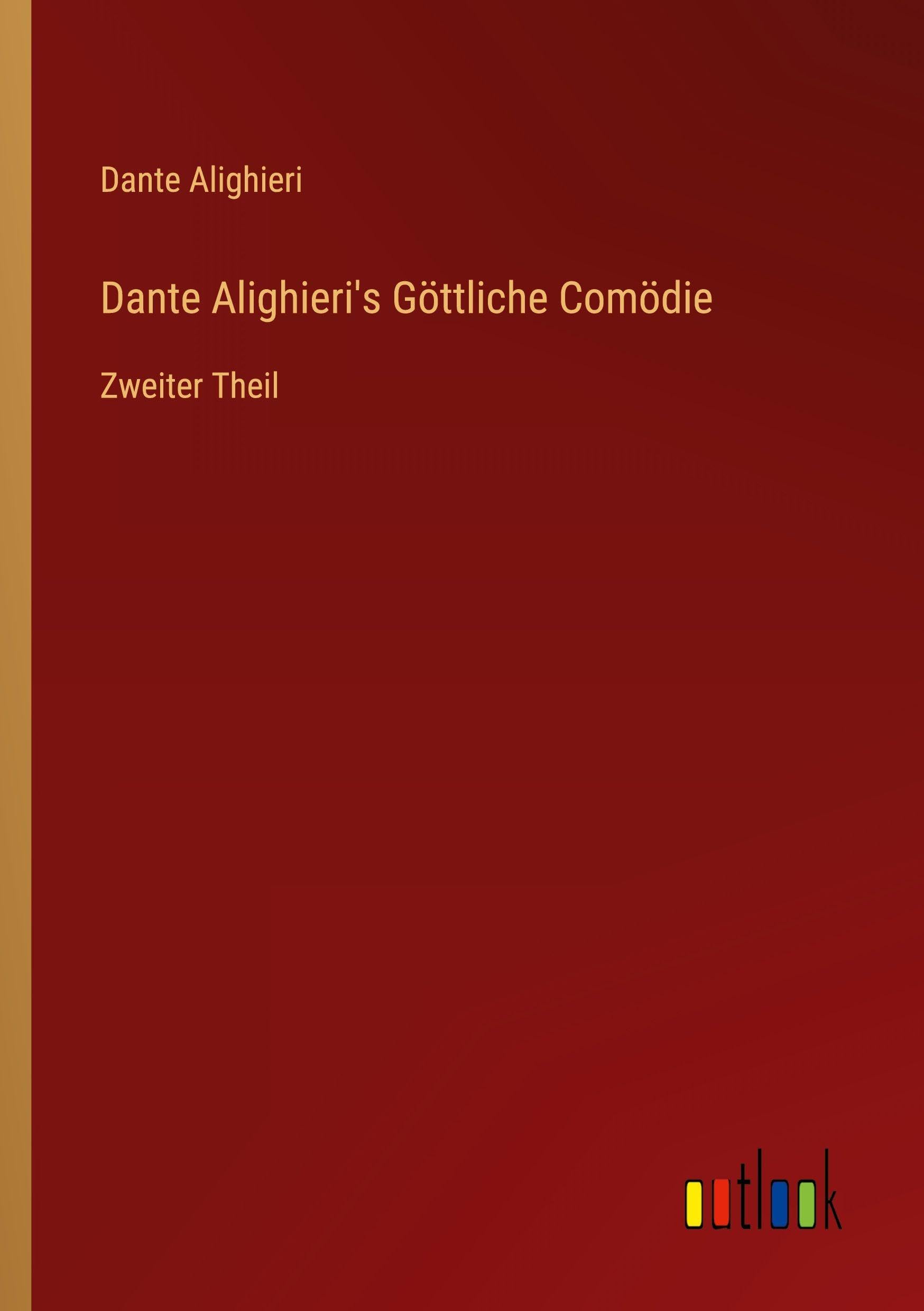 Dante Alighieri's Göttliche Comödie: Zweiter Theil