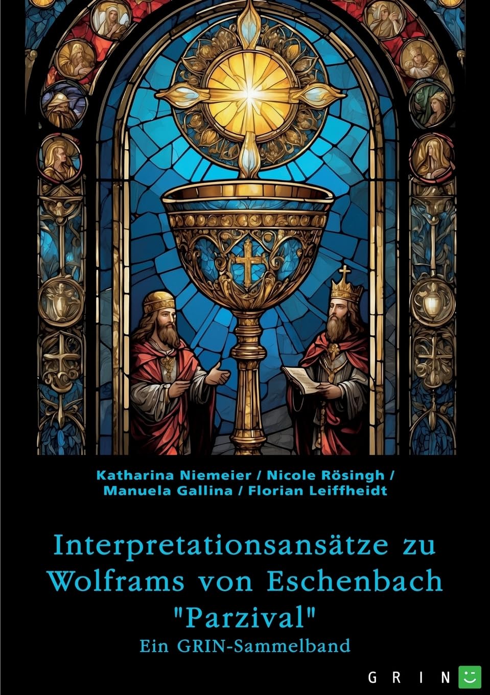 Interpretationsansätze zu Wolframs von Eschenbach Parzival: Ein GRIN-Sammelband