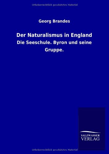 Der Naturalismus in England: Die Seeschule. Byron und seine Gruppe.