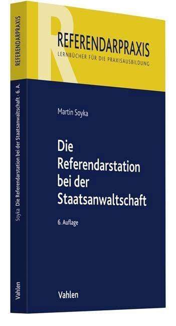 Soyka, Martin: Die Referendarstation bei der Staatsanwaltschaft