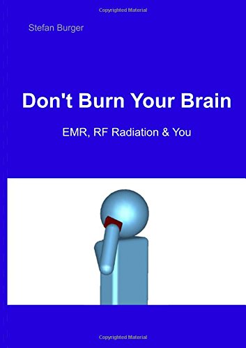 Don't Burn Your Brain: EMR, RF Radiation & You