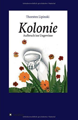 Kolonie - Thorsten Lipinski Kartoniert (TB)