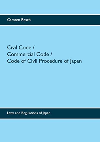 Civil Code / Commercial Code / Code of Civil Procedure of Japan: Laws and Regulations of Japan