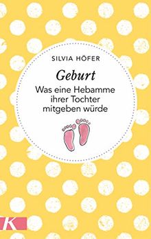 Geburt Was Eine Hebamme Ihrer Tochter Mitgeben Wurde Von Silvia Hofer