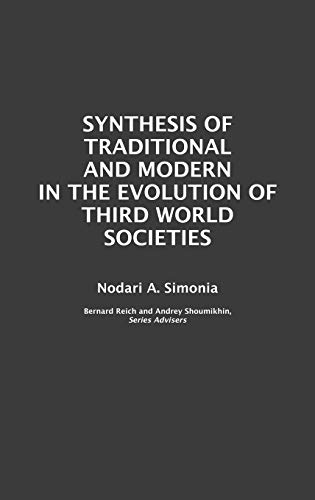 Synthesis of Traditional and Modern in the Evolution of Third World Societies (Contributions in Political Science)