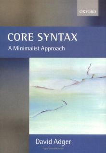Core Syntax: A Minimalist Approach (Core Linguistics)