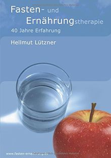 Fasten- und Ernährungstherapie: 40 Jahre Erfahrung