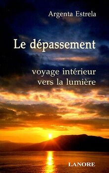 Le dépassement : voyage intérieur vers la lumière