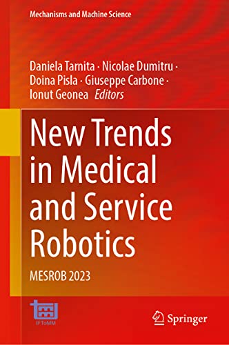 New Trends in Medical and Service Robotics: MESROB 2023 (Mechanisms and Machine Science, 133, Band 133)
