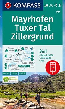 KOMPASS Wanderkarte 037 Mayrhofen, Tuxer Tal, Zillergrund 1:25.000: 3in1 Wanderkarte mit Aktiv Guide inklusive Karte zur offline Verwendung in der KOMPASS-App. Fahrradfahren. Skitouren. Langlaufen.