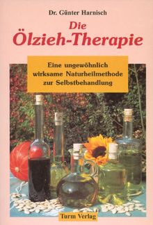 Die Ölzieh-Therapie: Eine ungewöhnlich wirkende Naturheilmethode zur Selbstbehandlung