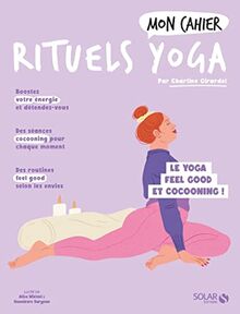 Mon cahier mes rituels yoga : le yoga feel good et cocooning !