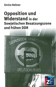 Opposition und Widerstand in der Sowjetischen Besatzungszone und frühen DDR