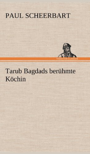 Tarub Bagdads berühmte Köchin