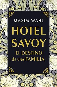 Hotel Savoy. El destino de una familia (Espasa Narrativa)