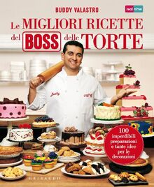 Le migliori ricette del boss delle torte