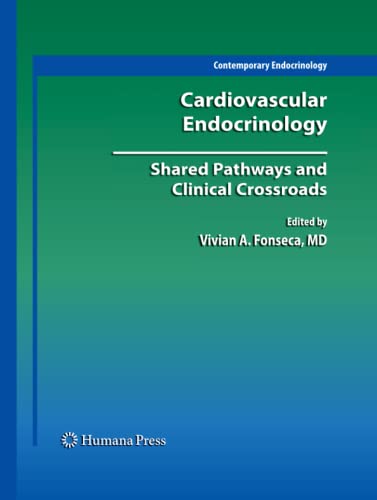 Cardiovascular Endocrinology:: Shared Pathways and Clinical Crossroads (Contemporary Endocrinology)