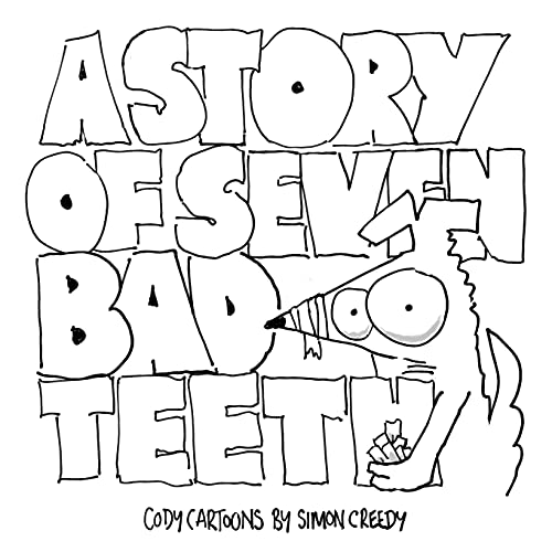 A STORY OF SEVEN BAD TEETH: A sad but true life experience for Cody