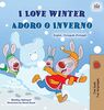 I Love Winter (English Portuguese Bilingual Children's Book - Portugal) (English Portuguese Bilingual Collection - Portugal)