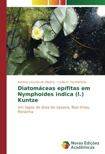 Diatomáceas epífitas em Nymphoides indica (l.) Kuntze: em lagos de área de savana, Boa Vista, Roraima