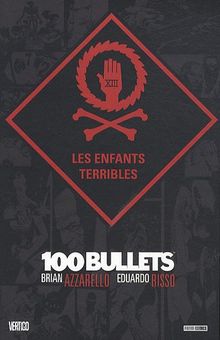 100 bullets. Vol. 12. Les enfants terribles