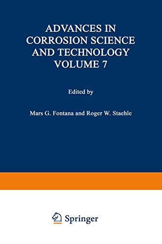 Advances in Corrosion Science and Technology Volume 7 (Advances in Corrosion Science and Technology, 7, Band 7)