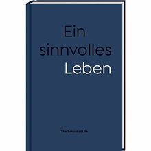 Ein sinnvolles Leben: The School of Life